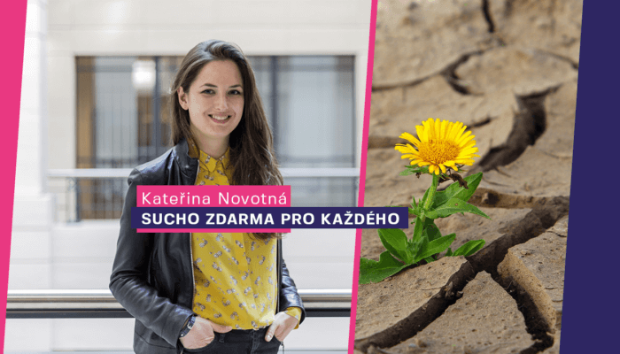 Kateřina Novotná: Sucho zdarma a pro každého!